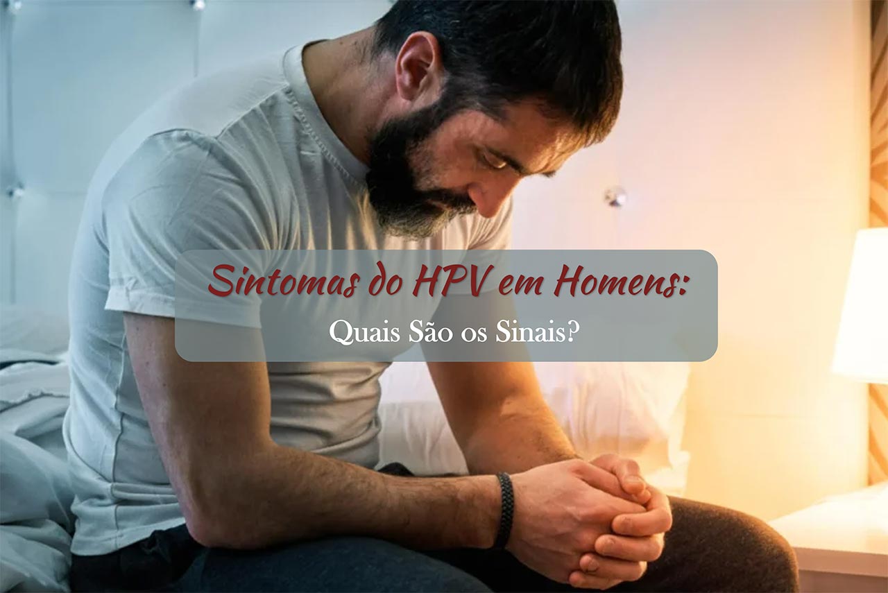 Sintomas do HPV em Homens: Quais São os Sinais?